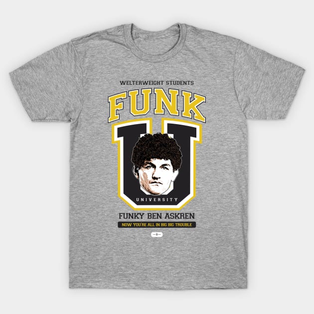 Funk University (Funky Edition) T-Shirt by deenallydesigns